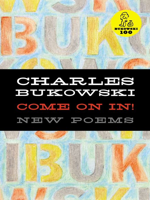 Title details for Come On In! by Charles Bukowski - Available